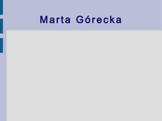 Marta Górecka
 