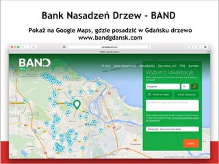 Bank Nasadzeń Drzew - BAND
Pokaż na Google Maps, gdzie posadzić w Gdańsku drzewo
www.bandgdansk.com
 