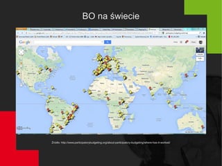 BO na świecie
Źródło: http://www.participatorybudgeting.org/about-participatory-budgeting/where-has-it-worked/
 