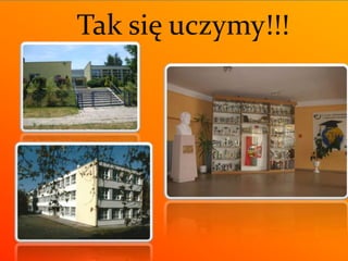 Tak się uczymy!!!
 