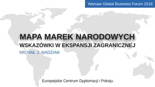 "Mapa marek narodowych – wskazówki w ekspansji zagranicznej" Michał Nadziak -  Europejskie Centrum Dyplomacji i Pokoju