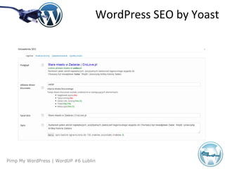 Agenda
Pimp My WordPress | WordUP #6 Lublin
WordPress SEO by Yoast
 