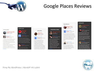 Agenda
Pimp My WordPress | WordUP #6 Lublin
Google Places Reviews
 