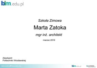 Marta Zatoka - Winter BIM School in Cracow - BIM Coordinator