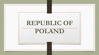 REPUBLIC OF
POLAND
 