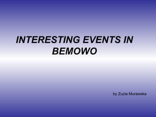 INTERESTING EVENTS IN BEMOWO by Zuzia Murawska 