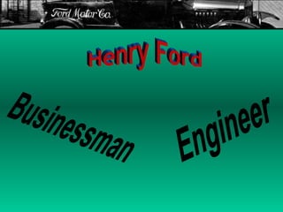 Henry Ford Engineer Businessman 