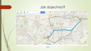 Jak dojechać?
WSB
 