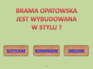WSB
GOTYCKIM GRECKIMROMAŃSKIM
 