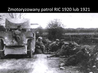 Zmotoryzowany patrol RIC 1920 lub 1921
 