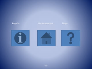 Pogoda: O miejscowości: Mapa: 
WSB 
 