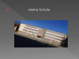  Meine Schule 
 