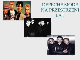 7
DEPECHE MODE
NA PRZESTRZENI
LAT
 