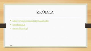 ŹRÓDŁA:
• http://www.polskieszlaki.pl/bedzin.html
• www.bedzin.pl
• www.wikipedia.pl
WSB
 