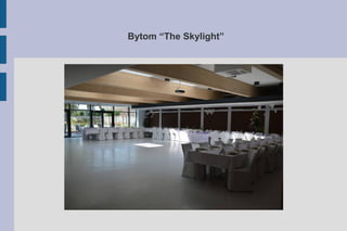 Bytom “The Skylight”
 