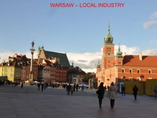 WARSAW – LOCAL INDUSTRY
 
