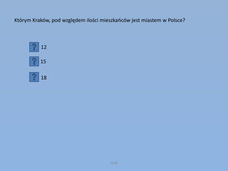 WSB
Którym Kraków, pod względem ilości mieszkańców jest miastem w Polsce?
12
15
18
 