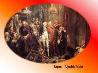 Rejtan – Upadek Polski 
 