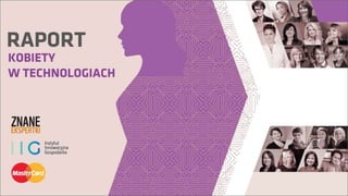 Kobiety w technologiach - prezentacja z raportu 