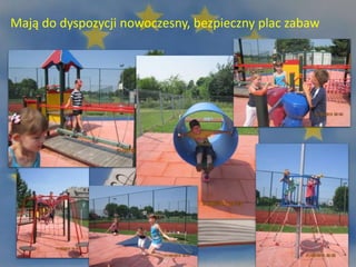 Mają do dyspozycji nowoczesny, bezpieczny plac zabaw
 