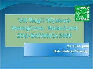 28-30 sierpnia Hala Stulecia Wrocław 