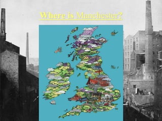 Where is Manchester?
 