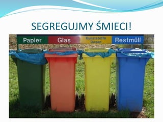 SEGREGUJMY ŚMIECI!
 