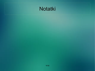 WSB
Notatki
 