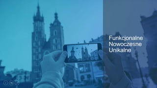 15
Funkcjonalne
Nowoczesne
Unikalne
 