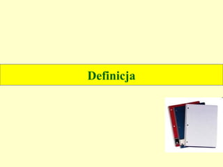 Definicja
 