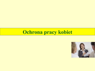 Ochrona pracy kobiet
 