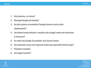 Jak wykorzystać potencjał wyszukiwarki Google w biznesie? 7.04.2014 Boss Festiwal
