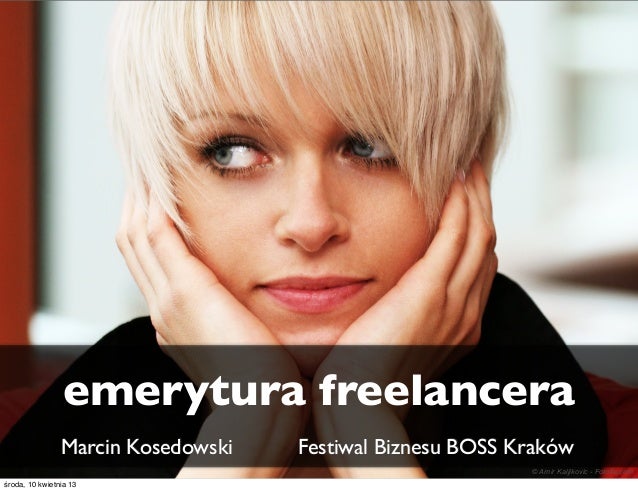emerytura freelancera                Marcin Kosedowski   Festiwal Biznesu BOSS Kraków                                     ...