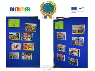 IV Międzynarodowa konferencja uczniów i 
nauczycieli, Polska, Nowe Miasto 27.09- 
02.10.2014r. 
 