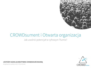 CROWDsument i otwarta organizacja
