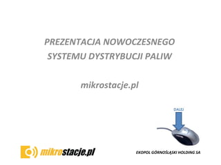 EKOPOL GÓRNOŚLĄSKI HOLDING SA PREZENTACJA NOWOCZESNEGO SYSTEMU DYSTRYBUCJI PALIW mikrostacje.pl 