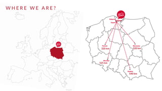 320 km
320 km
525 km
540 km
W H E R E W E A R E ?
 