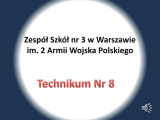 Zespół Szkół nr 3 w Warszawie
im. 2 Armii Wojska Polskiego
 