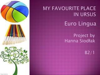 B2/1 Euro Lingua Project by  Hanna Siodłak 