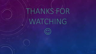 THANKS FOR 
WATCHING 
 
