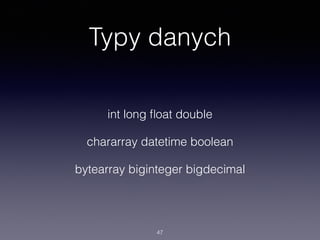 Tryb Pracy
Map Reduce lub Tez
47
 