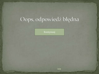 WSB
Kontynuuj
 
