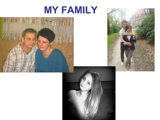 MY FAMILY
 