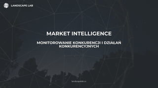 Market Intelligence - monitorowanie konkurencji i działań konkurencyjnych
