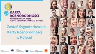 Zostań Sygnatariuszem
Karty Różnorodności
w Polsce!
Patron
Karty Różnorodności:
Patron
EU Platform
of Diversity Charters:
Opiekun
Karty Różnorodności:
 