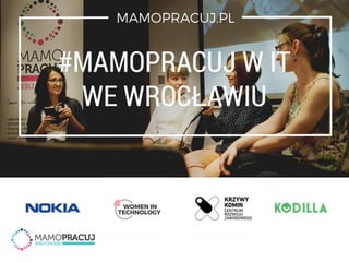 Program spotkania #MamoPracujwIT we Wrocławiu 