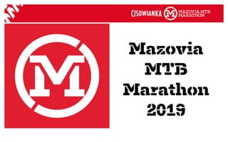 Mazovia
MTB
Marathon
2019
 
