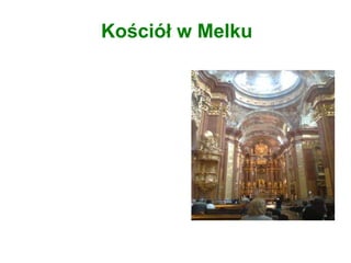 Kościół w Melku
 