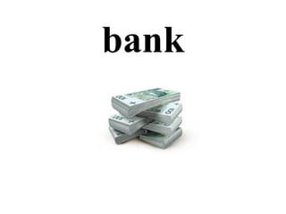 bank
 