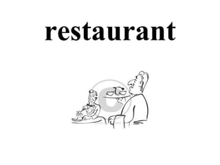 restaurant
 